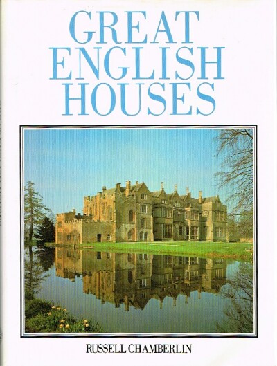 CHAMBERLIN, RUSSELL - Great English Houses
