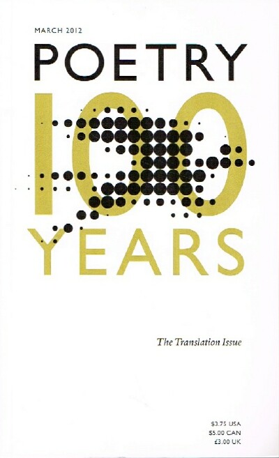 WIMAN, CHRISTIAN (ED) - Poetry: 100 Years: The Translation Issue (March 2012, Vol. CICIX, No. 6)