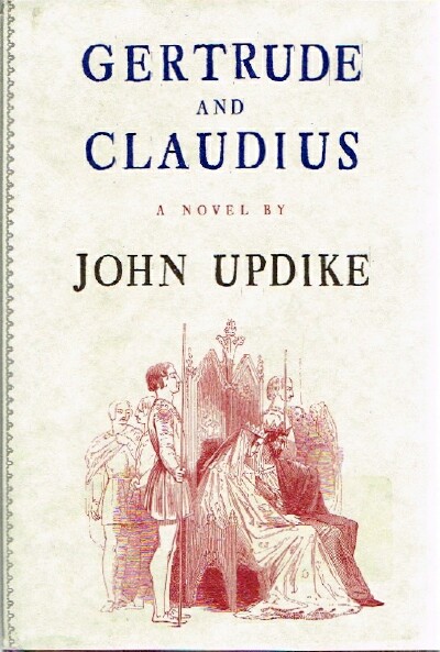 UPDIKE, JOHN - Gertrude and Claudius