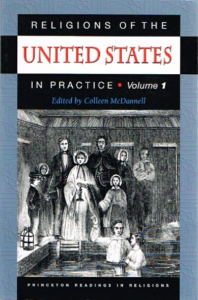 MCDANNELL, COLLEEN (ED) - Religions of the United States in Practice (in Two Volumes)