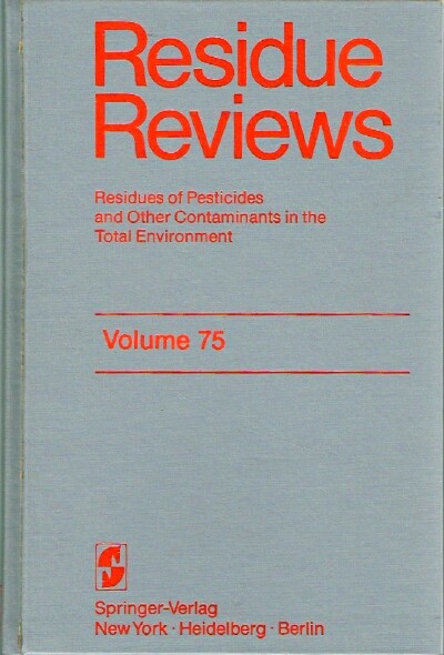 GUNTHER, FRANCIS A. (ED) GUNTHER, JANE DAVIES (ED) - Residue Reviews (Volume 75, 1980) Residues of Pesticides and Other Contaminants in the Total Environment