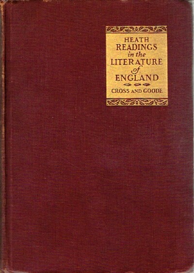 CROSS, TOM PEETE; CLEMENT TYSON GOODE (SELECTED & EDITED BY) - Heath Readings in the Literature of England
