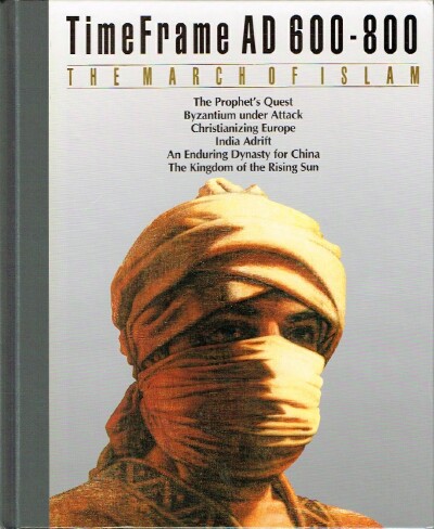 THE EDITORS OF TIME-LIFE BOOKS - The March of Islam: Timeframe Ad 600-800
