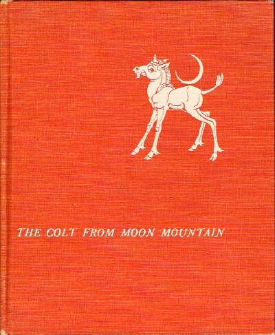 LATHROP, DOROTHY P. - The Colt from Moon Mountain