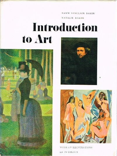 BAKER, SAMM SINCLAIR & NATALIE - Introduction to Art a Guide to the Understanding and Enjoyment of Great Masterpieces