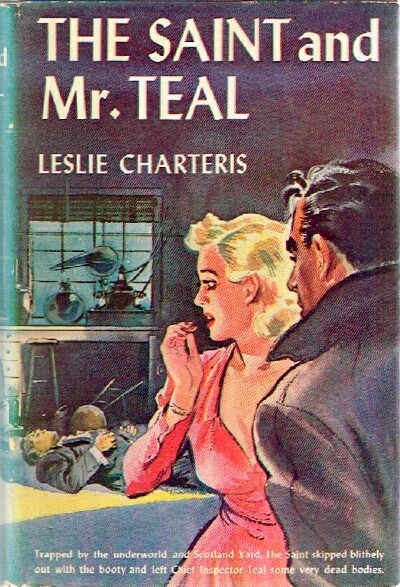 CHARTERIS, LESLIE - The Saint and Mr. Teal