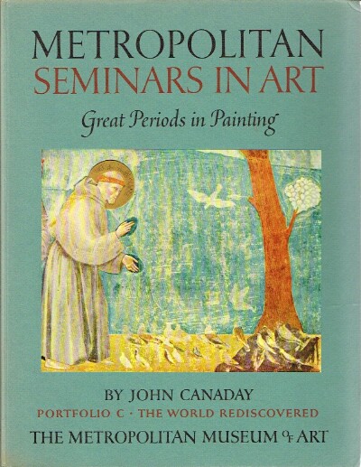 CANADAY, JOHN - Metropolitan Seminars in Art Portfolio C the World Rediscovered