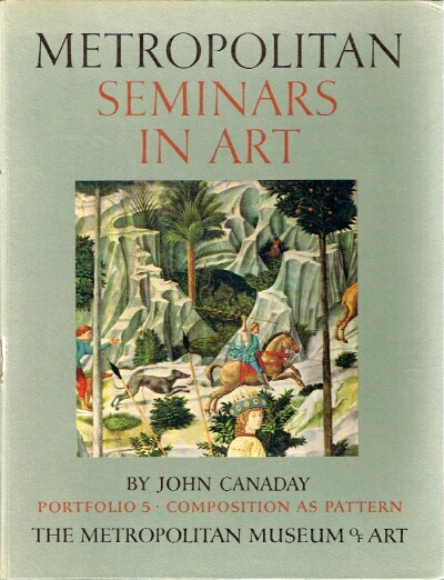 CANADAY, JOHN - Metropolitan Seminars in Art Portfolio 5 Composition As Pattern