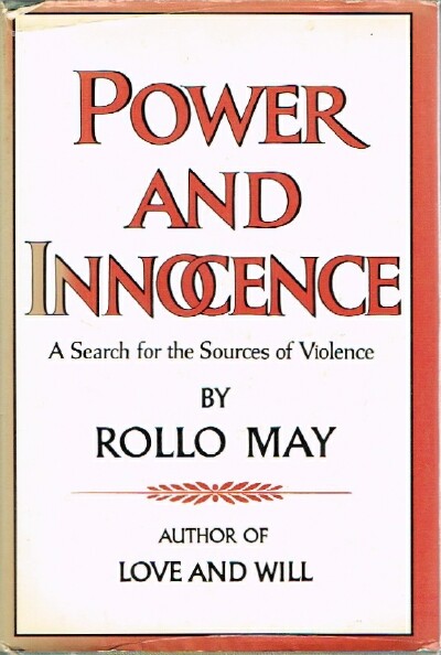 MAY, ROLLO - Power and Innocence a Search for the Sources of Violence