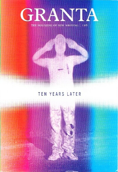 FREEMAN, JOHN (ED) - Granta: The Magazine of New Writing (No. 116): Ten Years Later
