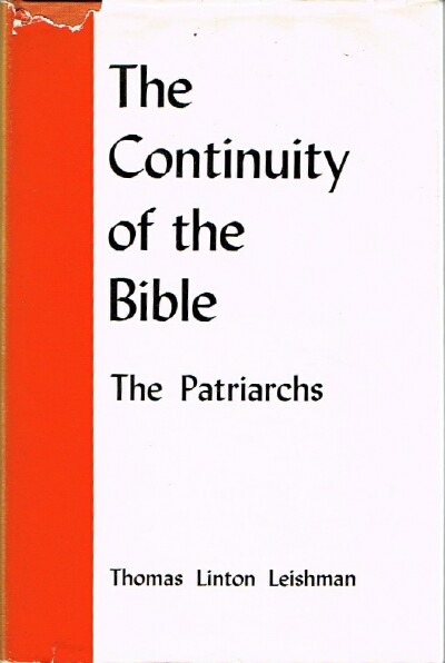 LEISHMAN, THOMAS LINTON - The Continuity of the Bible: The Patriarchs