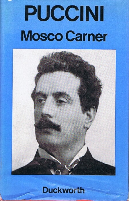 CARNER, MOSCO - Puccini: A Critical Biography