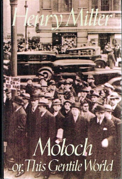 MILLER, HENRY - Moloch or, This Gentle Wind
