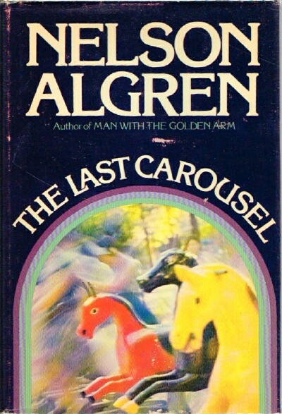 ALGREN, NELSON - The Last Carousel