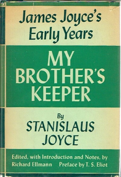 JOYCE, STANISLAUS - My Brother's Keeper James Joyce's Early Years