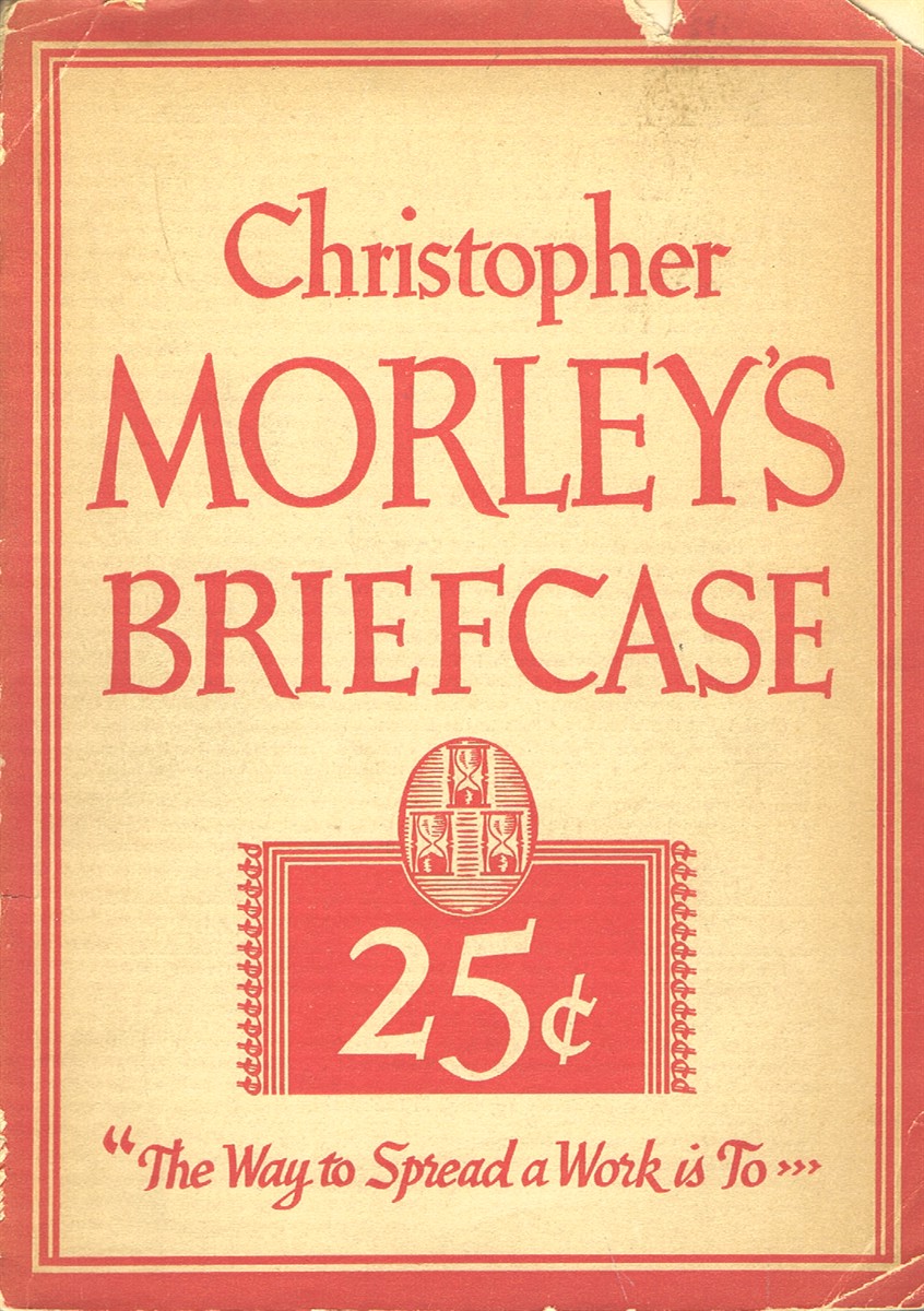 MORLEY, CHRISTOPHER - Christopher Morley's Briefcase