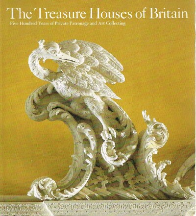 JACKSON-STOPS, GERVASE (ED) - The Treasure Houses of Britain Five Hundred Years of Private Patronage and Art Collecting