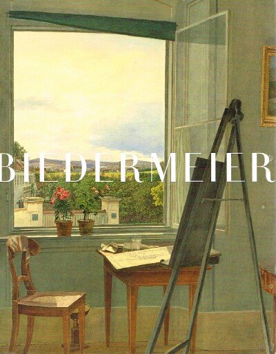 OTTOMEYER, HANS; KLAUS ALBRECHT SCHRODER; LAURIE WINTERS; ET AL. - Biedermeier: The Invention of Simplicity