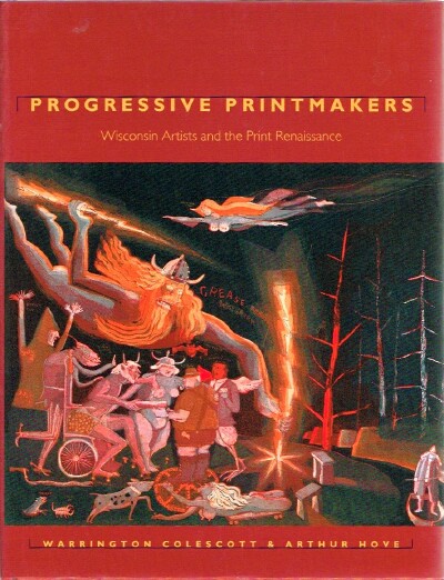 COLESCOTT, WARRINGTON; ARTHUR HOVE - Progressive Printmakers: Wisconsin Artists and the Print Renaissance