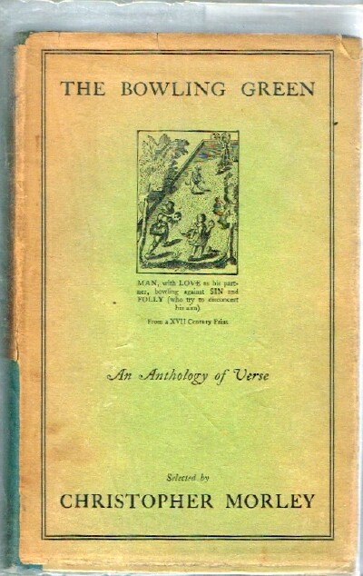 MORLEY, CHRISTOPHER (ED.) - The Bowling Green an Anthology of Verse
