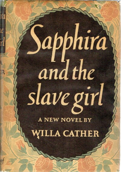 CATHER, WILLA - Sapphira and the Slave Girl