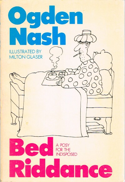 NASH,OGDEN - Bed Riddance a Posy for the Indisposed