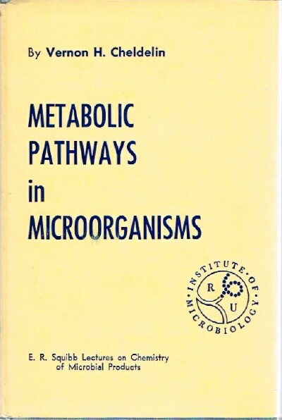 CHELDELIN, VERNON H. - Metabolic Pathways in Microorganisms