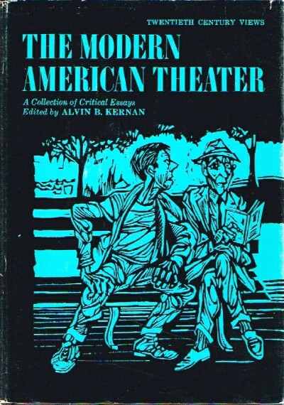 KERNAN, ALVIN B. (EDITED BY) - The Modern American Theatre a Collection of Critical Essays