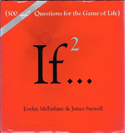 MCFARLANE, EVELYN ; SAYWELL, JAMES - If 2 500 New Questions for the Game of Life