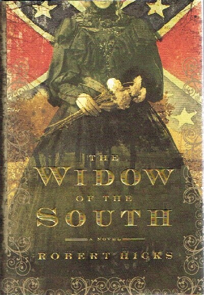 HICKS, ROBERT - The Widow of the South a Novel