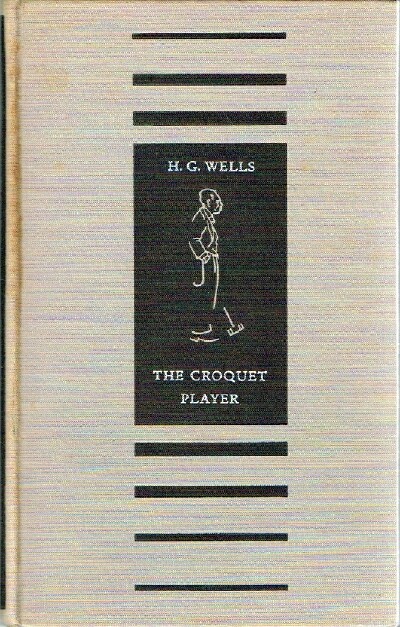 WELLS, H.G. - The Croquet Player
