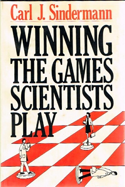 SINDERMANN, CARL J. - Winning the Games Scientists Play