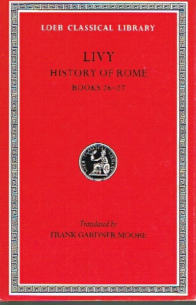 LIVY (TITUS LIVIUS) - Livy VII: History of Rome: Books 26-27