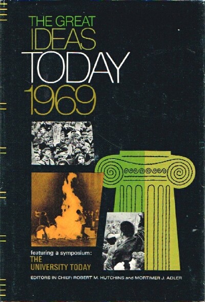 HUTCHINS, ROBERT M.; MORTIMER J. ADLER (EDITORS) - The Great Ideas Today 1969