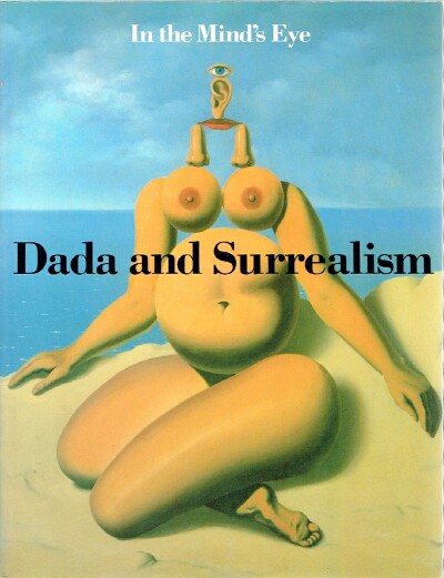 ADES, DAWN; MARY MATHEWS GEDO; MARY JANE JACOB; ROSALIND E. KRAUSS; DENNIS ALAN NAWROCKI; LOWERY STOKES SIMES; - In the Mind's Eye: Dada and Surrealism