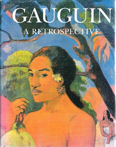 PRATHER, MARLA; CHARLES F. STUCKEY (EDITORS) - Gaugin: A Retrospective