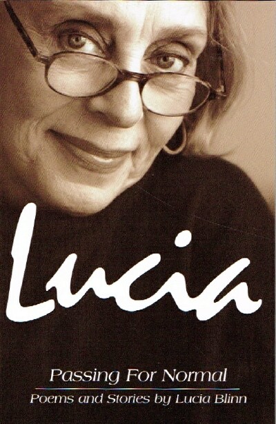BLINN, LUCIA - Passing for Normal: Poems and Stories