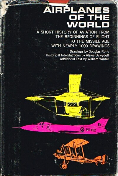 ROLFE, DOUGLAS; ALEXIS DAWYDOFF AND WILLIAM WINTER - Airplanes of the World 1490-1962