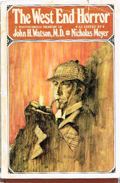 MEYER, NICHOLAS - The West End Horror a Posthumous Memoir of John H. Watson, M.D.