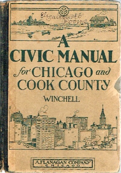 WINCHELL, S.R. - A CIVIC Manual for Chicago, Cook County and Illinois