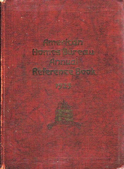 AMERICAN HOMES BUREAU - American Homes Bureau Annual Reference Book 1925