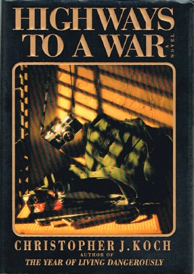 KOCH, CHRISTOPHER - Highways to a War