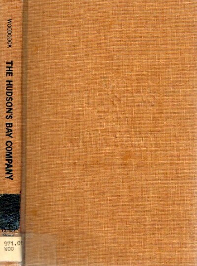 WOODCOCK, GEORGE - The Hudson's Bay Company