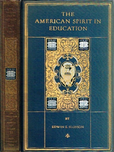 SLOSSON, EDWIN E. - The American Spirit in Education