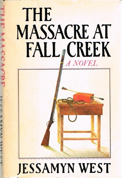 WEST, JESSAMYN - The Massacre at Fall Creek