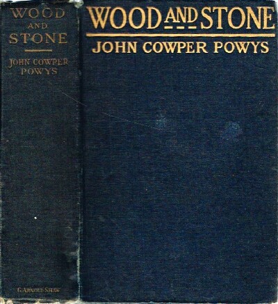 POWYS, JOHN COWPER - Wood and Stone: A Romance
