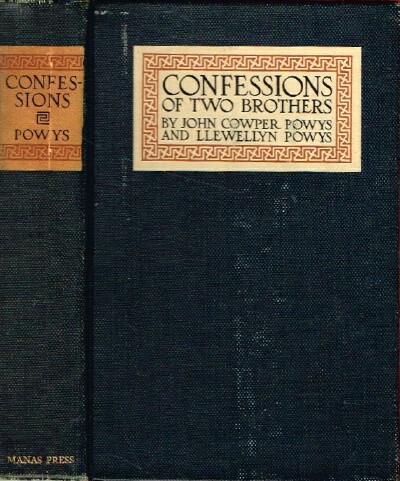 POWYS, JOHN COWPER; LLEWELLYN POWYS - Confessions of Two Brothers
