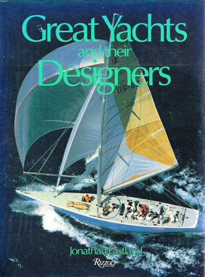 EASTLAND, JONATHAN - Great Yachts and Their Designers