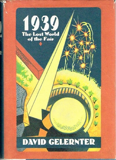 GELERNTER, DAVID - 1939: The Lost World of the Fair