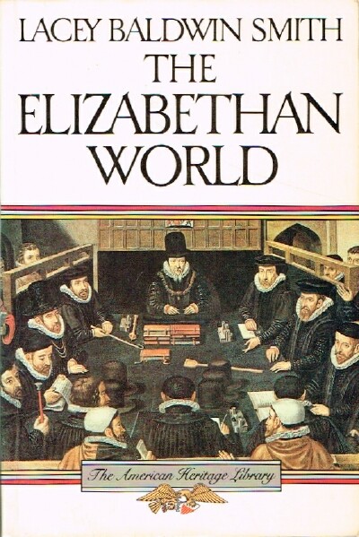 SMITH, LACEY BALDWIN - The Elizabethan World